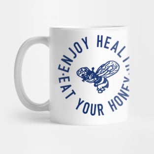 Enjoy Health Eat Your Honey T-shirt Mug